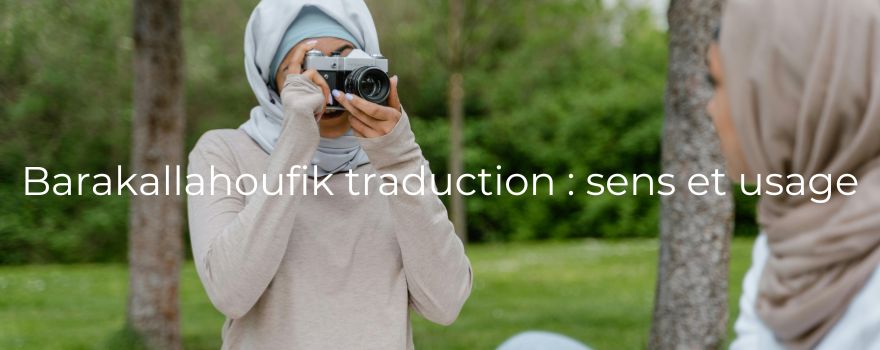 Barakallahoufik traduction : sens et usage