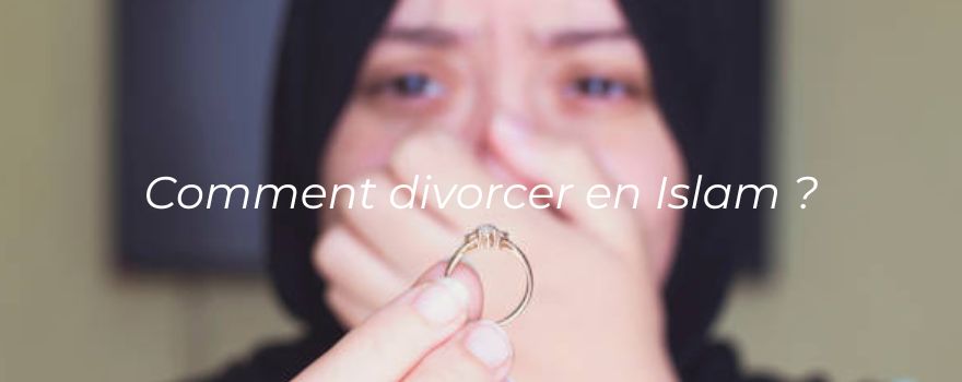 Comment divorcer en Islam ?