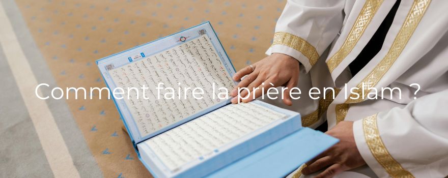 Comment doit-on faire la prière en Islam ?