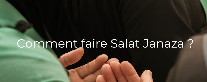 Comment faire Salat Janaza ?