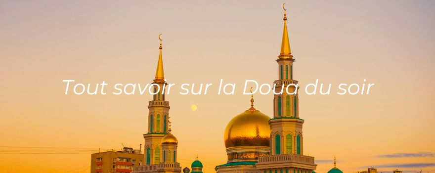 Tout savoir sur la Doua du soir