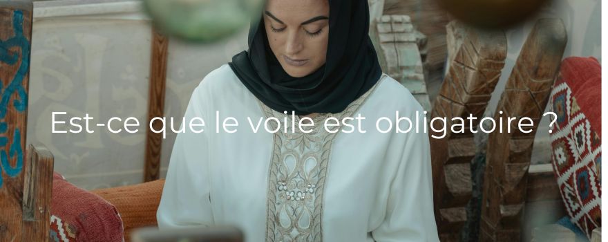 Est-ce que le voile est obligatoire ?