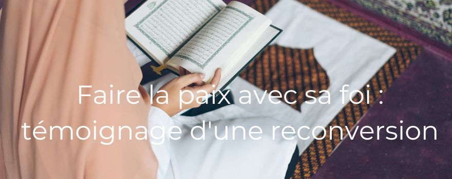 Faire la paix avec sa foi : témoignage d'une reconversion