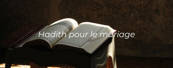 Hadith pour le mariage | Miss Hijab™
