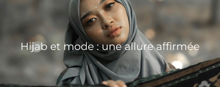 Hijab et mode : une allure affirmée