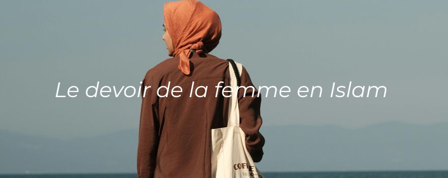 Le devoir de la femme en Islam