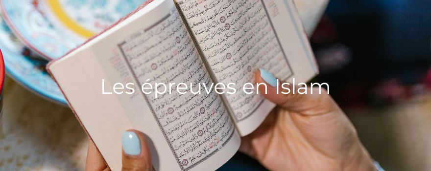 Les épreuves en Islam