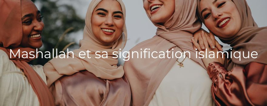 Mashallah et sa signification islamique