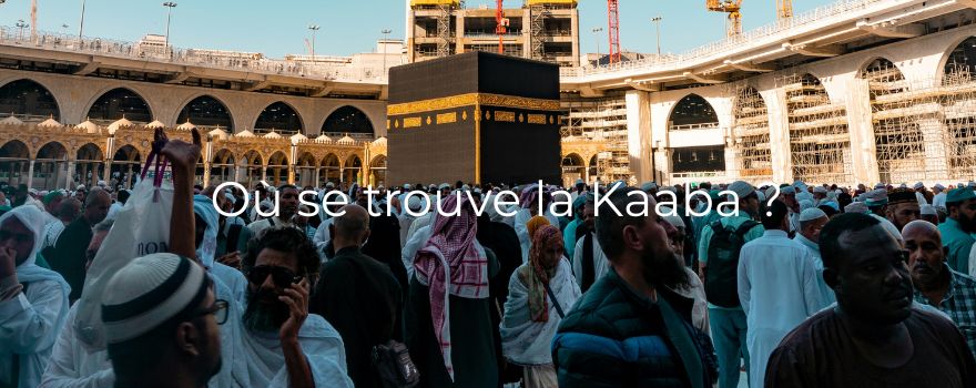 Où se trouve la Kaaba ?