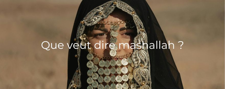 Que veut dire mashallah ?
