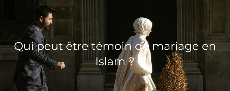 Qui peut être témoin de mariage en Islam ?