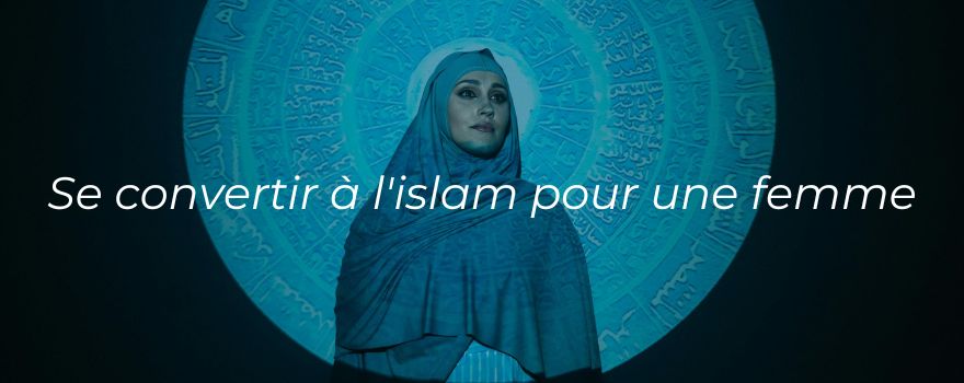 Se convertir à l'islam pour une femme