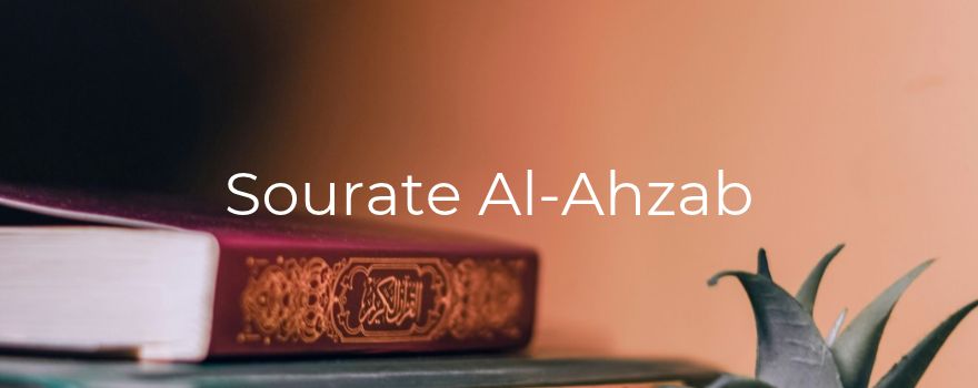 Sourate Al-Ahzab : la fidélité quand tout vacille