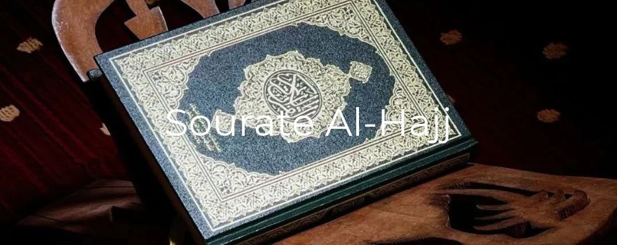 Sourate Al-Hajj : l'appel d'Abraham et la piété des cœurs