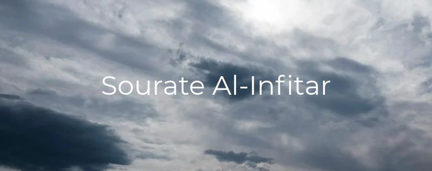 Sourate Al-Infitar : le ciel qui se rompt et les nobles scribes