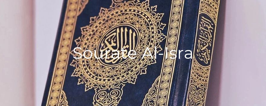 Sourate Al-Isra : l'élévation d'une nuit, la droiture d'une vie