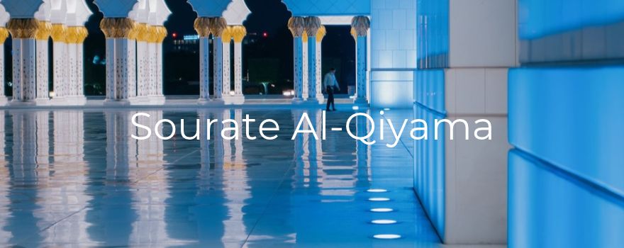 Sourate Al-Qiyama : l'âme qui se blâme, le jour du retour