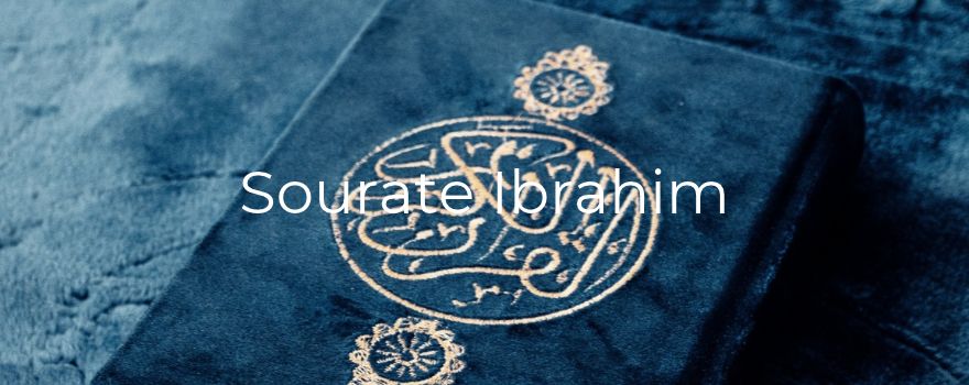 Sourate Ibrahim : la gratitude qui enracine la foi