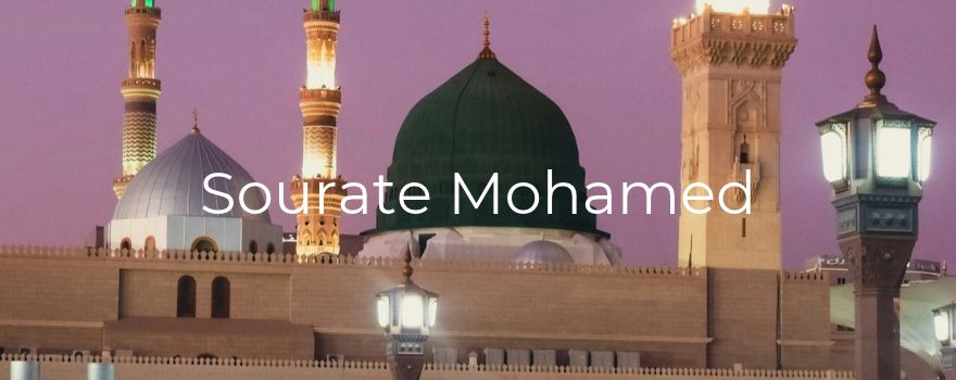 Sourate Mohamed : la clarté d'une cause, la fermeté d'un cœur