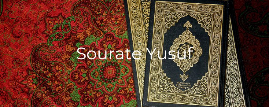 Sourate Yusuf : la patience qui mène au pardon